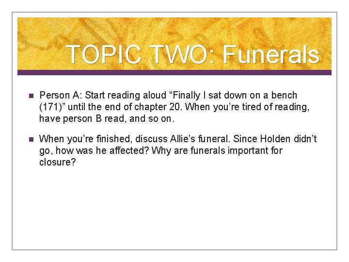 TOPIC TWO: Funerals n Person A: Start reading aloud “Finally I sat down on