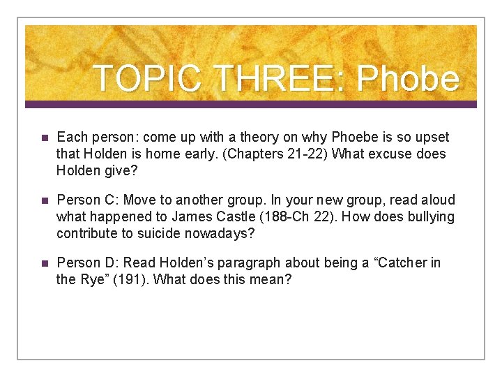 TOPIC THREE: Phobe n Each person: come up with a theory on why Phoebe
