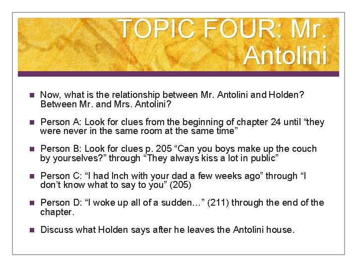 TOPIC FOUR: Mr. Antolini n Now, what is the relationship between Mr. Antolini and