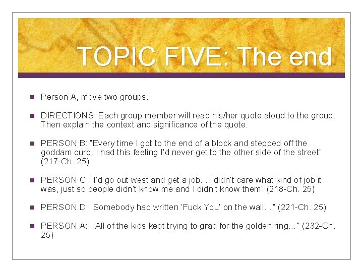 TOPIC FIVE: The end n Person A, move two groups. n DIRECTIONS: Each group