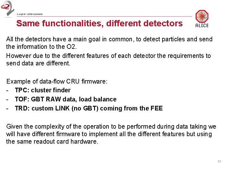 Same functionalities, different detectors All the detectors have a main goal in common, to