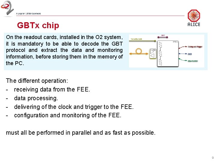 GBTx chip On the readout cards, installed in the O 2 system, it is