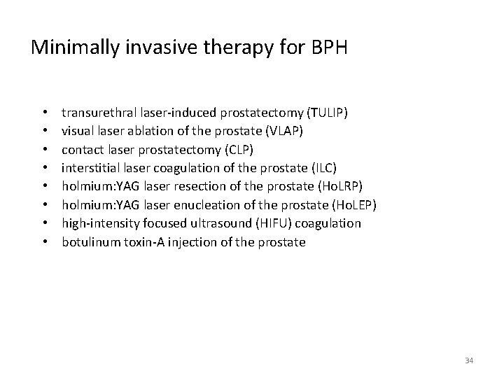 Minimally invasive therapy for BPH • • transurethral laser-induced prostatectomy (TULIP) visual laser ablation