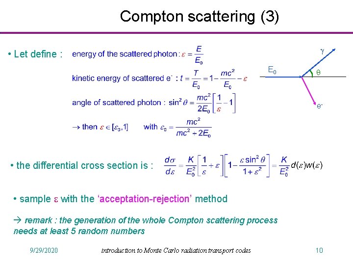 Compton scattering (3) g • Let define : E 0 q e- • the