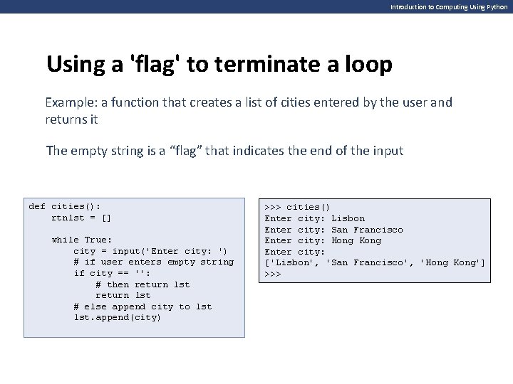 Introduction to Computing Using Python Using a 'flag' to terminate a loop Example: a