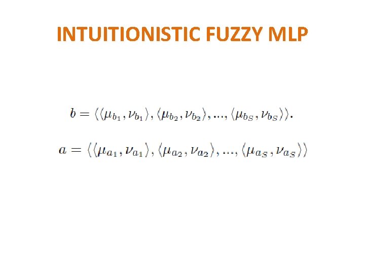 INTUITIONISTIC FUZZY MLP 