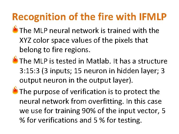 Recognition of the fire with IFMLP The MLP neural network is trained with the