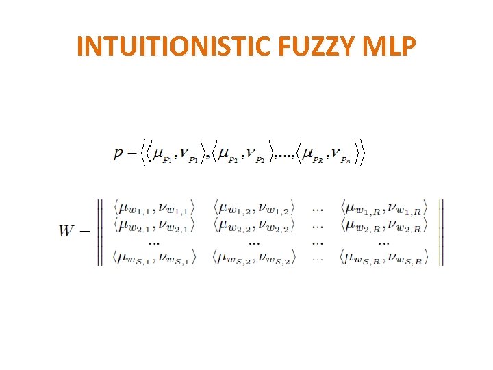 INTUITIONISTIC FUZZY MLP 