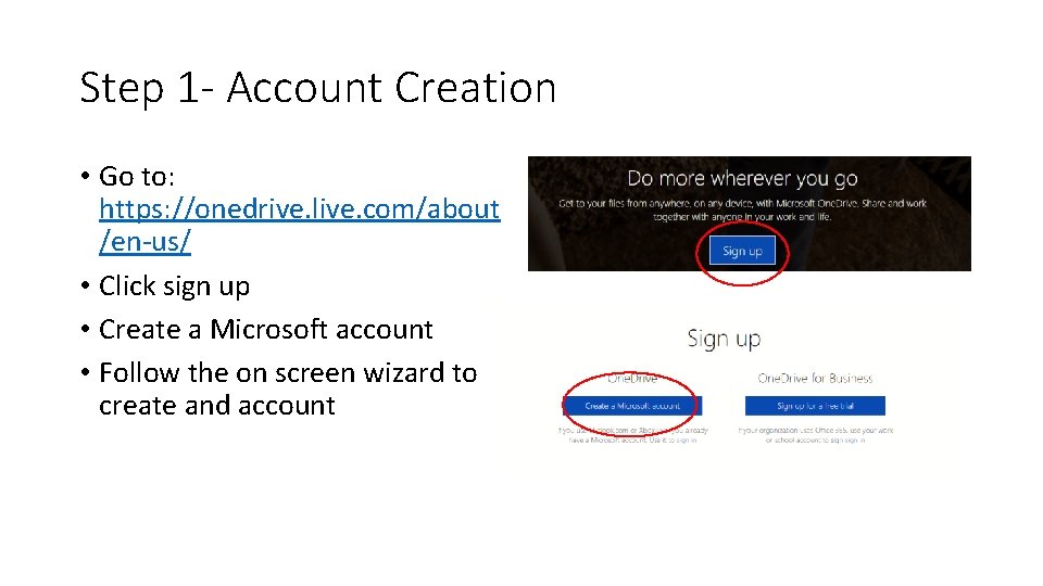 Step 1 - Account Creation • Go to: https: //onedrive. live. com/about /en-us/ •