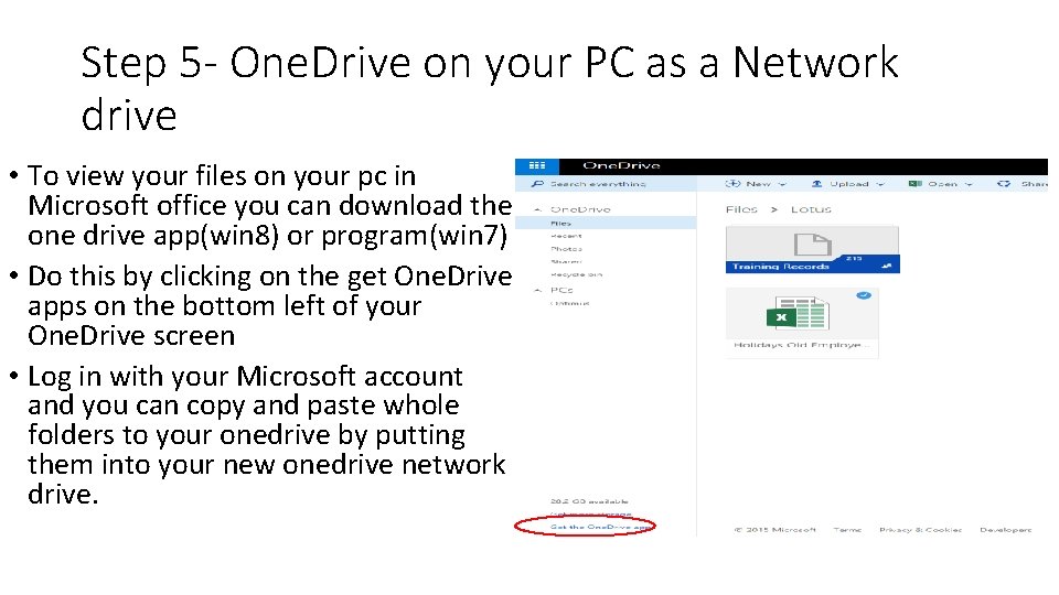 Step 5 - One. Drive on your PC as a Network drive • To