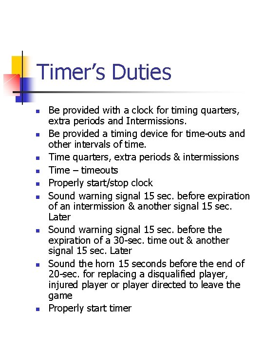 Timer’s Duties n n n n n Be provided with a clock for timing