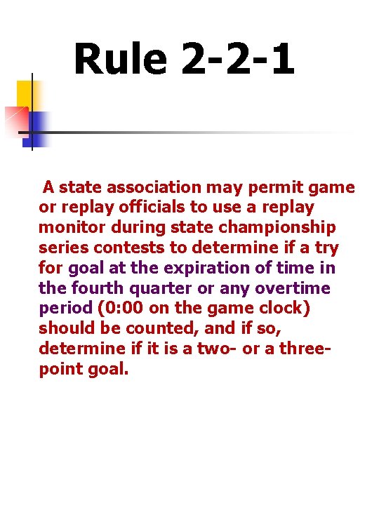 Rule 2 -2 -1 A state association may permit game or replay officials to