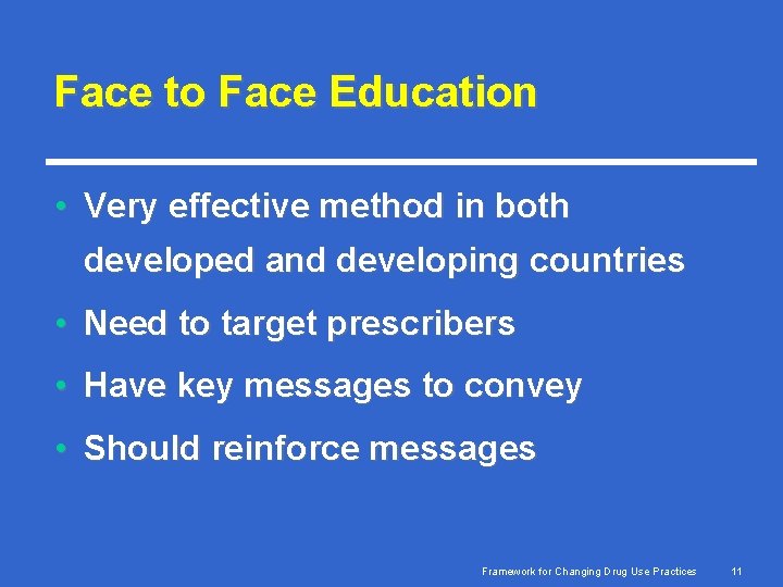 Face to Face Education • Very effective method in both developed and developing countries