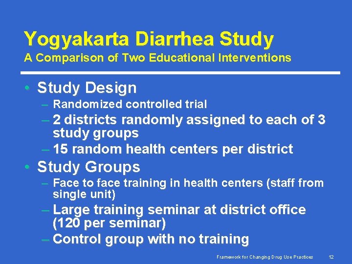 Yogyakarta Diarrhea Study A Comparison of Two Educational Interventions • Study Design – Randomized