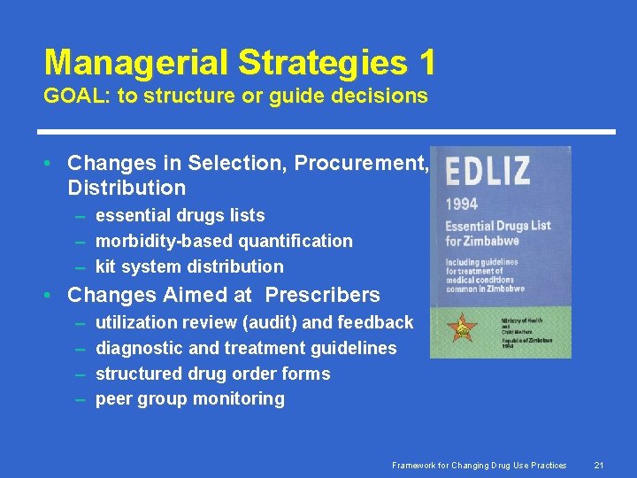 Managerial Strategies 1 GOAL: to structure or guide decisions • Changes in Selection, Procurement,