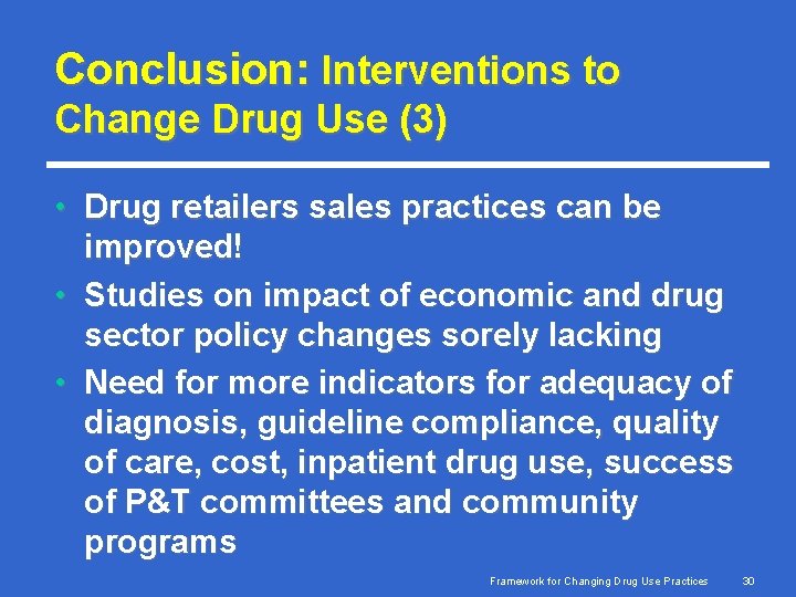 Conclusion: Interventions to Change Drug Use (3) • Drug retailers sales practices can be
