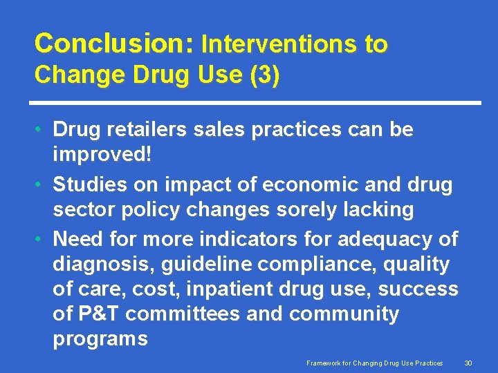 Conclusion: Interventions to Change Drug Use (3) • Drug retailers sales practices can be