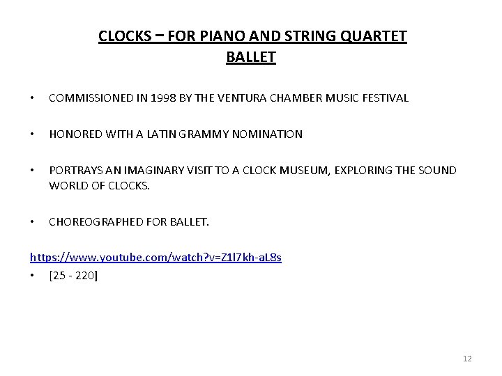 CLOCKS – FOR PIANO AND STRING QUARTET BALLET • COMMISSIONED IN 1998 BY THE CLOCKS – FOR PIANO AND STRING QUARTET BALLET • COMMISSIONED IN 1998 BY THE
