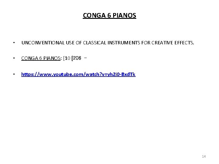 CONGA 6 PIANOS • UNCONVENTIONAL USE OF CLASSICAL INSTRUMENTS FOR CREATIVE EFFECTS. • CONGA CONGA 6 PIANOS • UNCONVENTIONAL USE OF CLASSICAL INSTRUMENTS FOR CREATIVE EFFECTS. • CONGA
