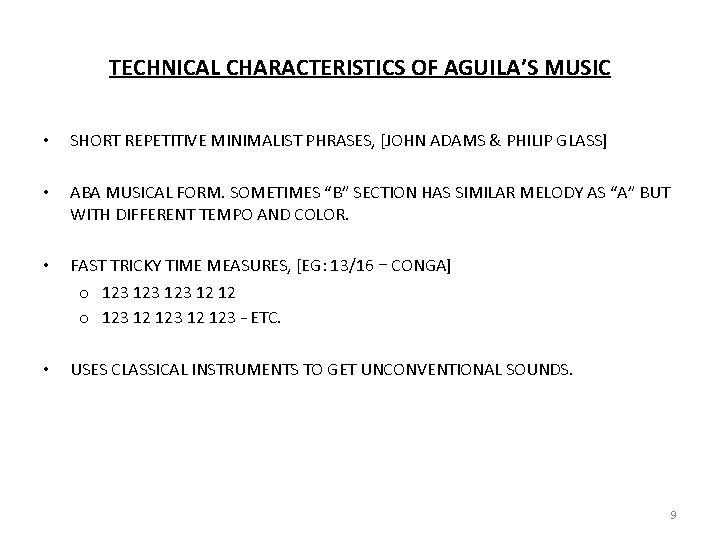 TECHNICAL CHARACTERISTICS OF AGUILA’S MUSIC • SHORT REPETITIVE MINIMALIST PHRASES, [JOHN ADAMS & PHILIP TECHNICAL CHARACTERISTICS OF AGUILA’S MUSIC • SHORT REPETITIVE MINIMALIST PHRASES, [JOHN ADAMS & PHILIP