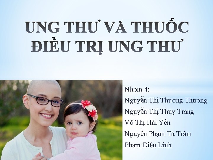Nhóm 4: Nguyễn Thị Thương Nguyễn Thị Thùy Trang Võ Thị Hải Yến Nguyễn