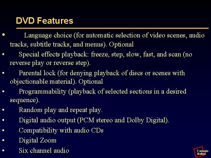 DVD Features • • • Language choice (for automatic selection of video scenes, audio