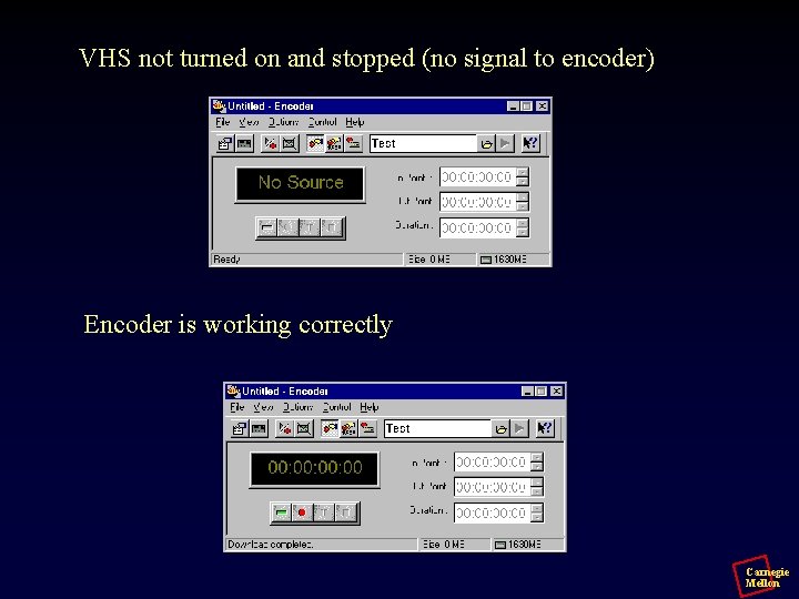 VHS not turned on and stopped (no signal to encoder) Encoder is working correctly