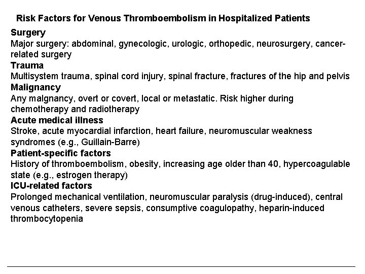  Risk Factors for Venous Thromboembolism in Hospitalized Patients Surgery Major surgery: abdominal, gynecologic,