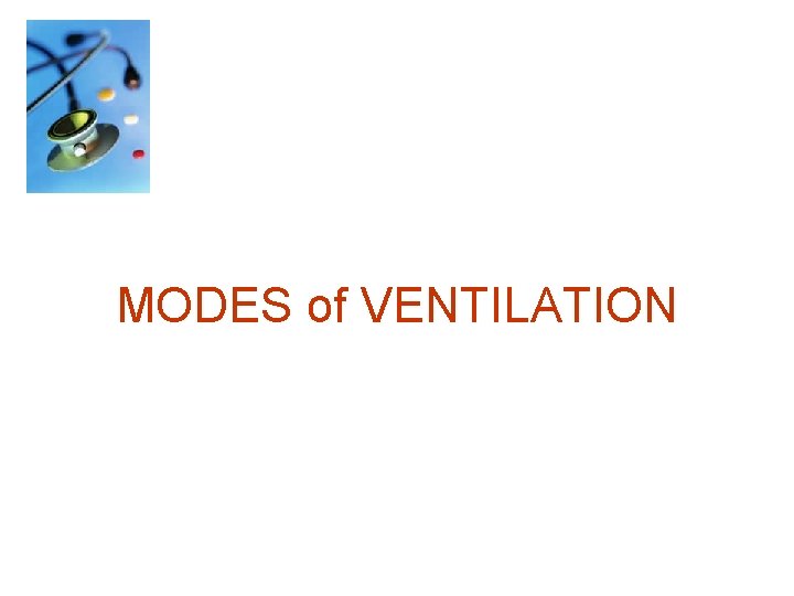 MODES of VENTILATION 