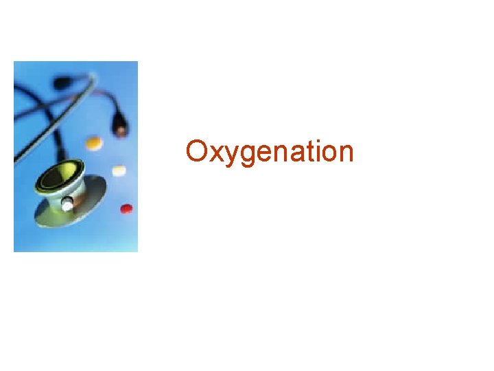 Oxygenation 