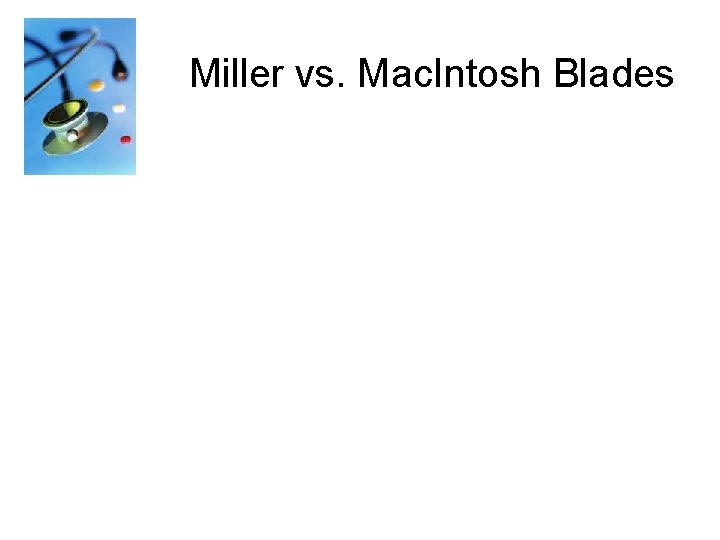 Miller vs. Mac. Intosh Blades 