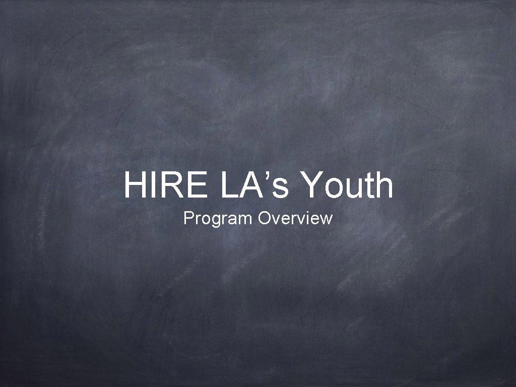 HIRE LA’s Youth Program Overview 