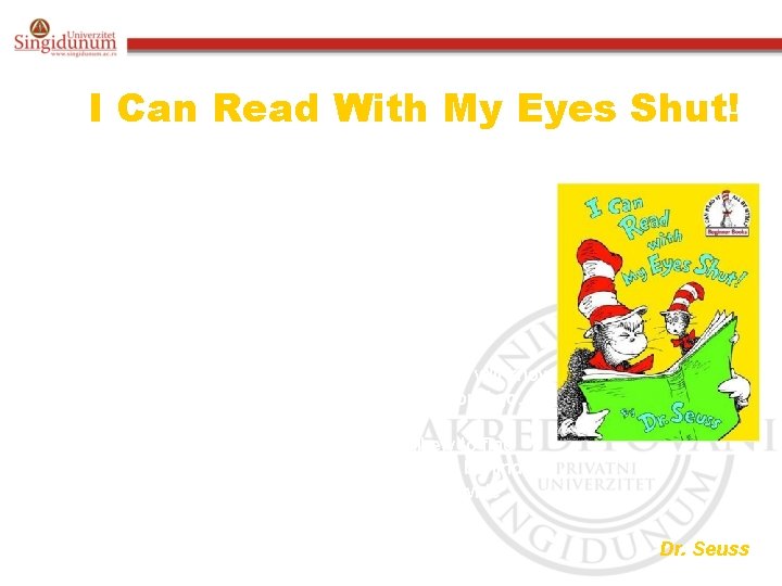 I Can Read With My Eyes Shut! I can read in red. I can