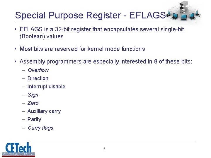 Special Purpose Register - EFLAGS • EFLAGS is a 32 -bit register that encapsulates Special Purpose Register - EFLAGS • EFLAGS is a 32 -bit register that encapsulates