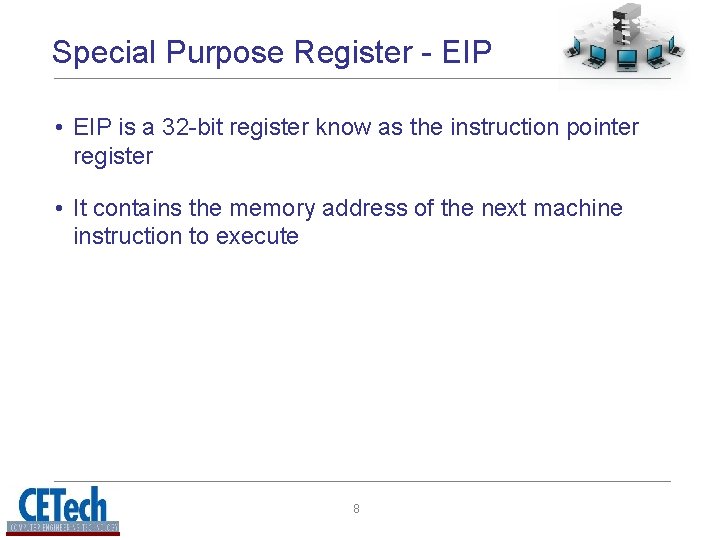 Special Purpose Register - EIP • EIP is a 32 -bit register know as Special Purpose Register - EIP • EIP is a 32 -bit register know as