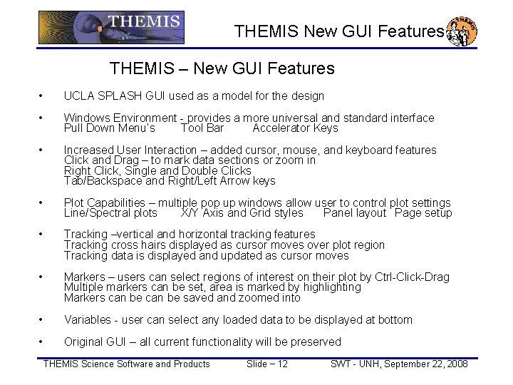 THEMIS New GUI Features THEMIS – New GUI Features • UCLA SPLASH GUI used