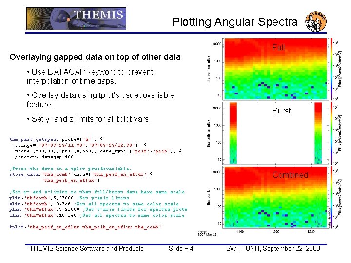 Plotting Angular Spectra Full Overlaying gapped data on top of other data • Use