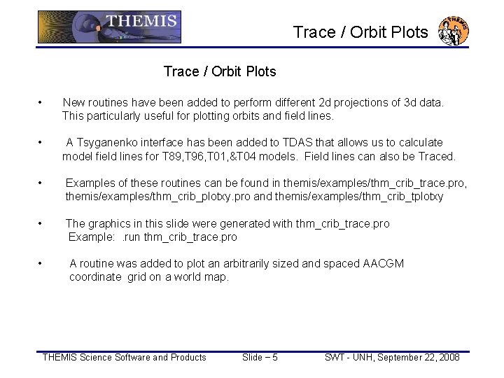 Trace / Orbit Plots • New routines have been added to perform different 2