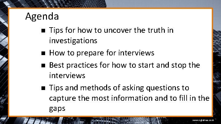 Agenda n n Tips for how to uncover the truth in investigations How to