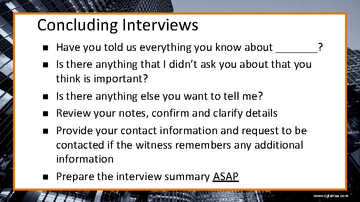 Concluding Interviews n n n Have you told us everything you know about _______?