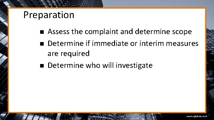 Preparation n Assess the complaint and determine scope Determine if immediate or interim measures