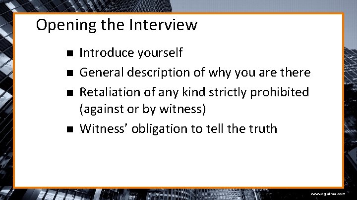 Opening the Interview n n Introduce yourself General description of why you are there