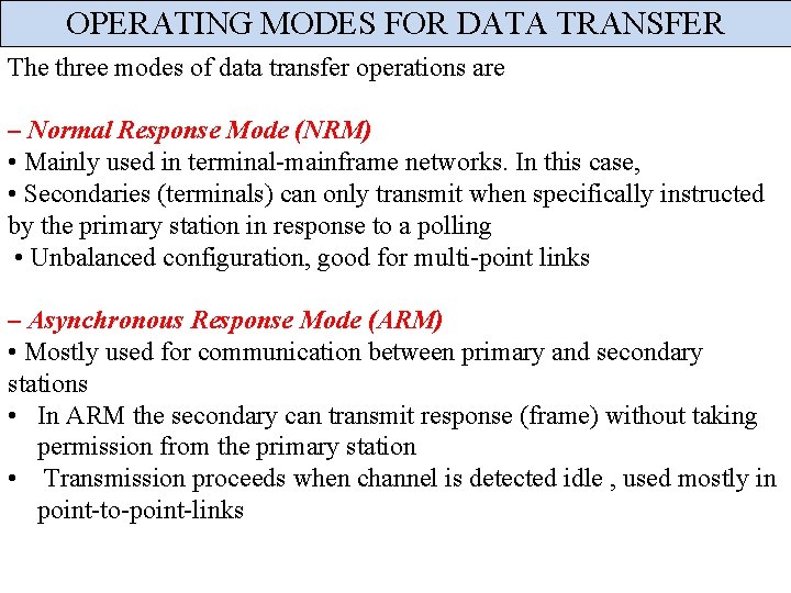 OPERATING MODES FOR DATA TRANSFER The three modes of data transfer operations are –