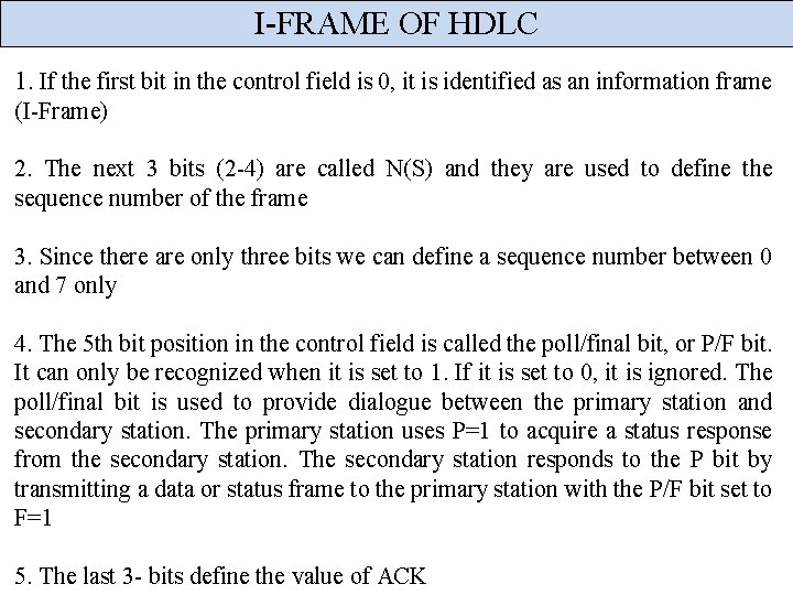 I-FRAME OF HDLC 1. If the first bit in the control field is 0,