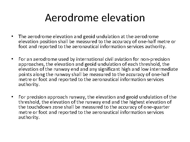 Aerodrome elevation • The aerodrome elevation and geoid undulation at the aerodrome elevation position