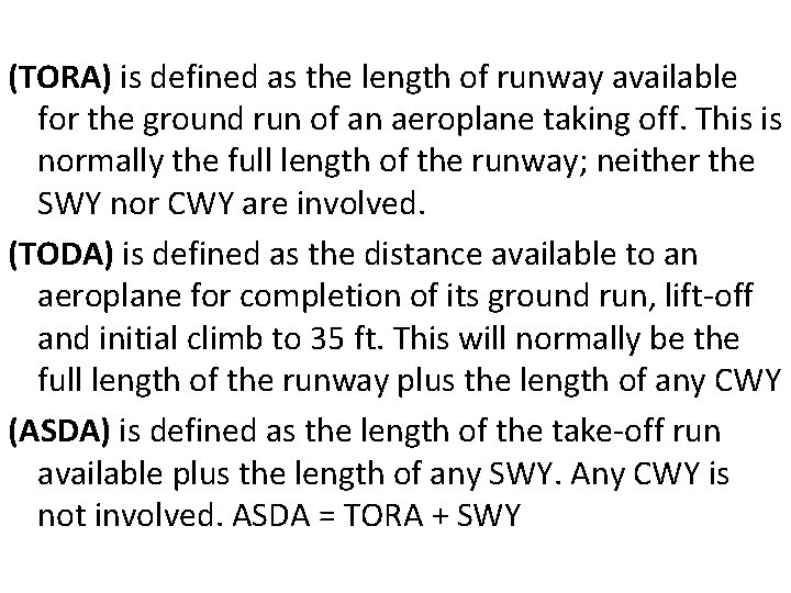 (TORA) is defined as the length of runway available for the ground run of