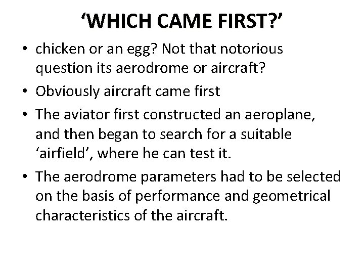 ‘WHICH CAME FIRST? ’ • chicken or an egg? Not that notorious question its