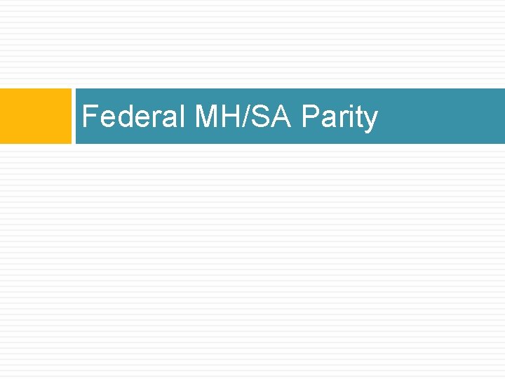 Federal MH/SA Parity 