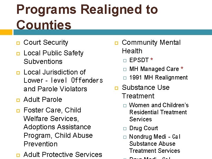 Programs Realigned to Counties Court Security Local Public Safety Subventions Local Jurisdiction of Lower‐level