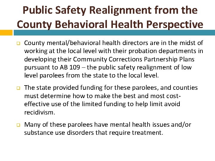 Public Safety Realignment from the County Behavioral Health Perspective q q q County mental/behavioral